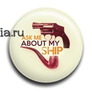 Значок "Ask me about my ship"  (Шерлок) 5145