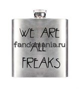 Фляга "We are all freaks" (Американская история ужасов) 8582