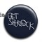Значок "Get Sherlock" (Шерлок) SH088ВA0 - фото 4041