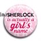 Значок "Girl's name" (Шерлок) SH184BA0 - фото 6089
