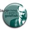 Значок "I'm living in a world of goldfish" (Шерлок) SH185BA0 - фото 6090